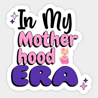 In My Motherhood Era Sticker